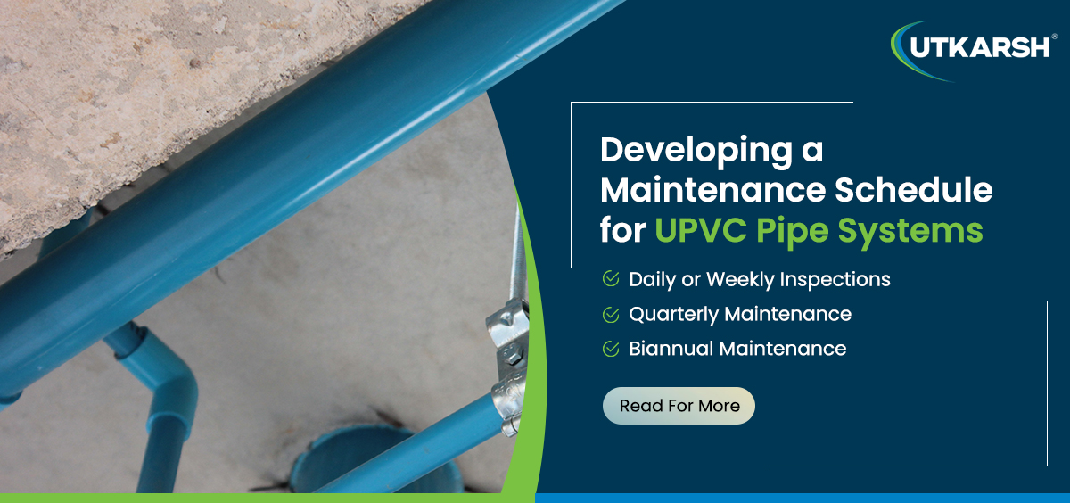 Developing a maintenance schedule for UPVC pipe systems 