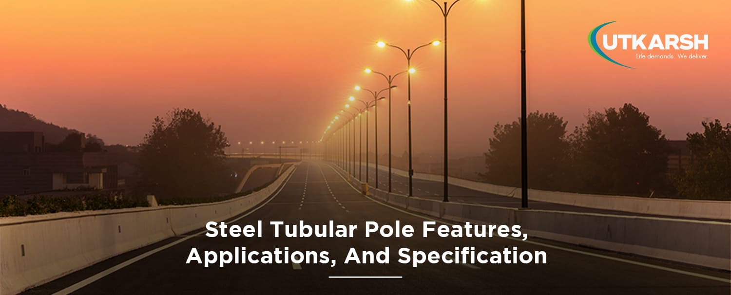 Steel Tubular Pole Features Applications and Specification