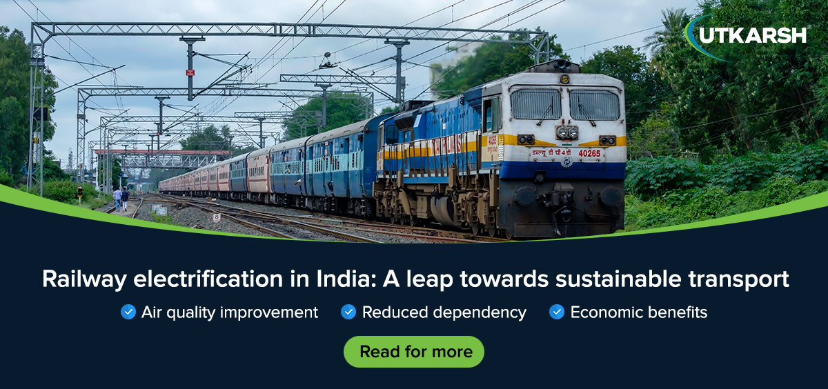 Railway electrification in India: A leap towards sustainable transport